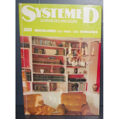 Recueil Revue Système D (La Revue De Bricoleur) 1973 (73) Tome I