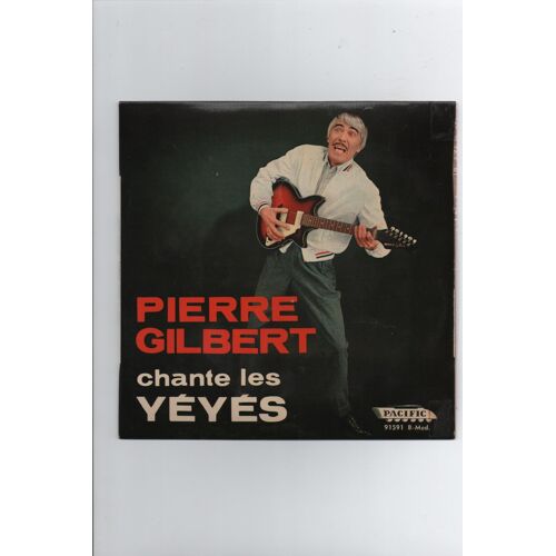 Disque 45 Tours Vinyle ( Sp 2 Titres ) : Pierre Gilbert Chante Les Yéyés .