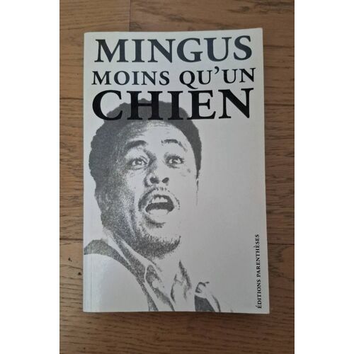 Charles Mingus - Moins Qu'Un Chien