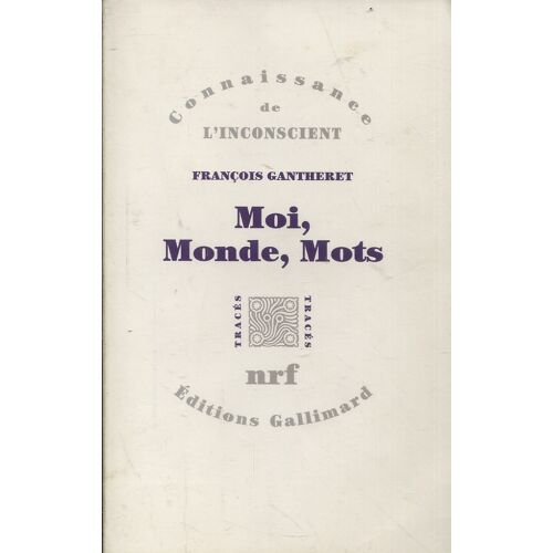 François Gantheret - Moi, Mondes, Mots