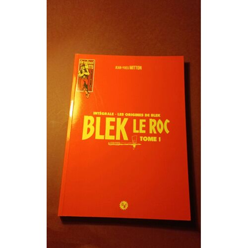 Intégrale - Les Origines De Blek - Blek Le Roc - Tome 1 - Jean Yves Mitton - Tome 1 - Original Watts - 2016 .