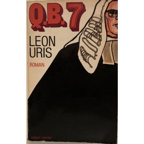 Q.B. 7 - 1971- Par Léon Uris - ( Exodus )- - Chez Robert  Laffont -  Roman Historique - 