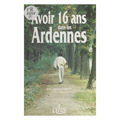 Avoir Seize Ans Dans Les Ardennes