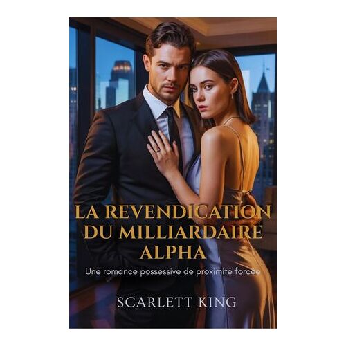 La Revendication Du Milliardaire Alpha