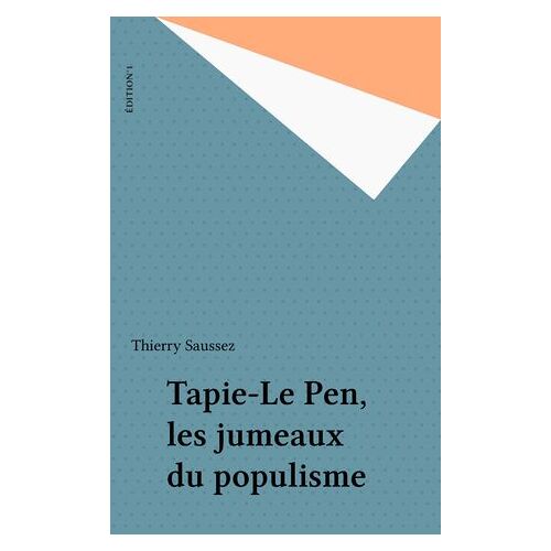 Tapie-Le Pen, Les Jumeaux Du Populisme
