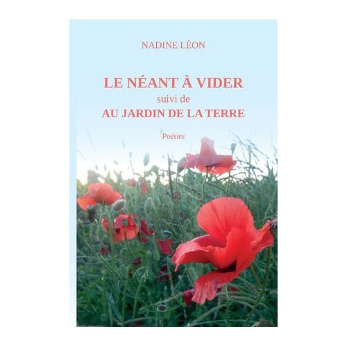 Le Néant À Vider Suivi De Au Jardin De La Terre