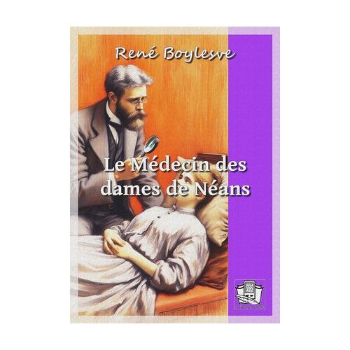Le Médecin Des Dames De Néans