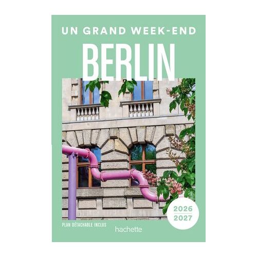 Berlin 2026-2027 Guide Un Grand Week-End