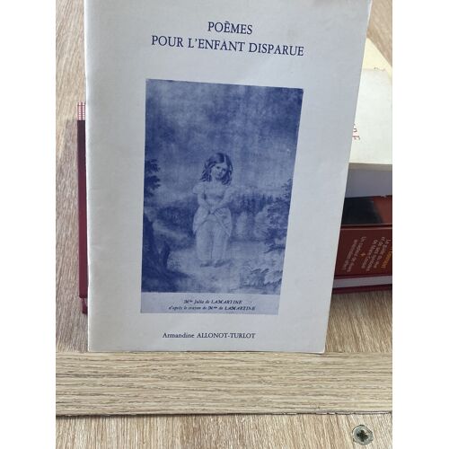 Poèmes Pour L’Enfant Disparue Allonot Turlot