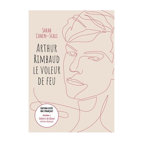 Arthur Rimbaud Le Voleur De Feu / Cahiers De Douai - Édition Lycée Bac Français
