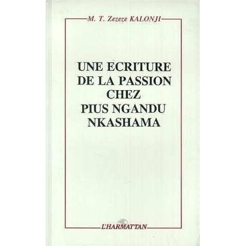 Une Écriture De La Passion Chez Pius Ngandu Nkashama