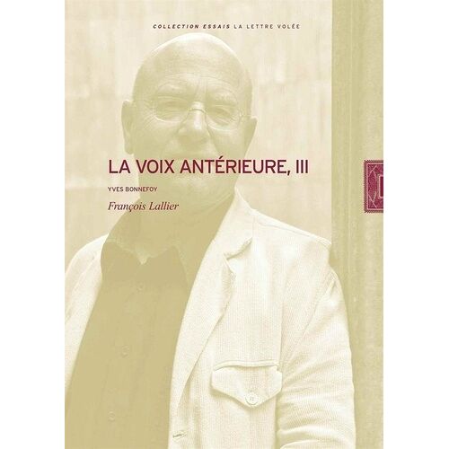 La Voix Antérieure, Iii - Yves Bonnefoy