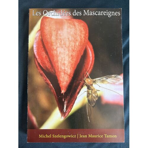 Les Orchidées Des Mascareignes – Szelengowicz & Tamon – Eo 2013 + Dédicace