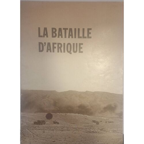Collectif. La Bataille D'Afrique.