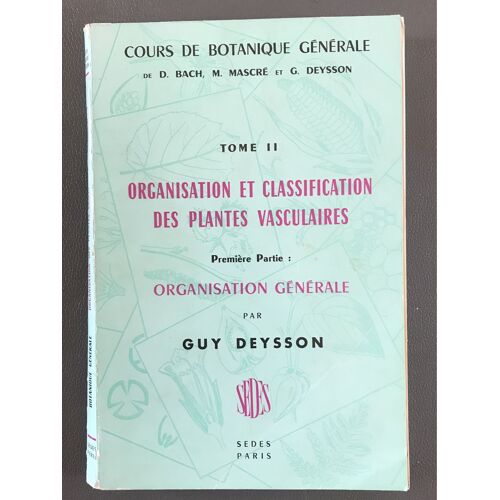 Organisation Et Classification Des Plantes Vasculaires. Première Partie