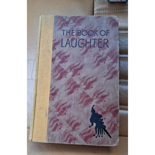 The Book Of Laughter (Hardback) Various Authors  Edité Par Allied Newspapers Limited No Date, Manchester  Edition Originale
