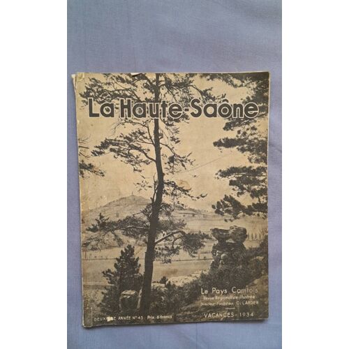 La Haute-Saône - Le Pays Contois 45 - Vacances 1934 -