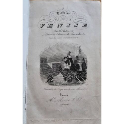 Histoire De Venise Par F. Valentin - Mame Et Cie Imprimeurs-Libraires 1852