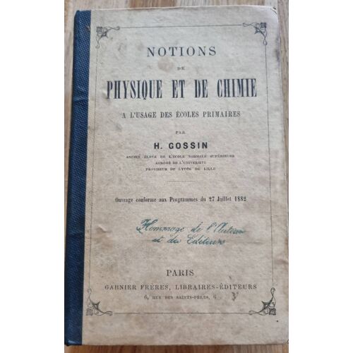 Notions De Physique Et De Chimie À L’Usage Des Écoles Primaires Par H. Gossin - Garnier Frères Libraires-Éditeurs 1885