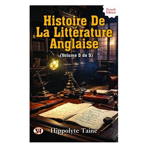 Histoire De La Littérature Anglaise (Volume 5 De 5)