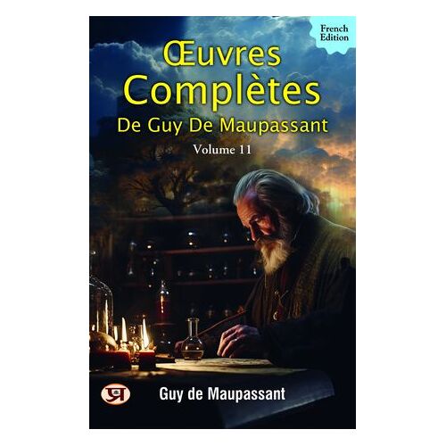 ?uvres Complètes De Guy De Maupassant - Volume 11