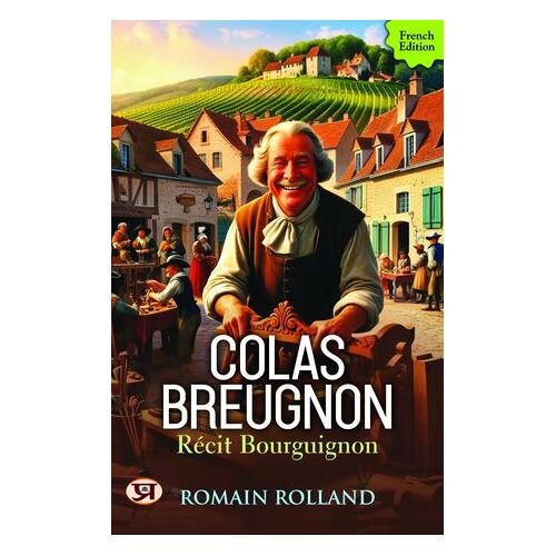 Colas Breugnon: Récit Bourguignon