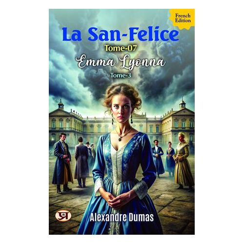 La San-Felice, Tome 07, Emma Lyonna, Tome 3
