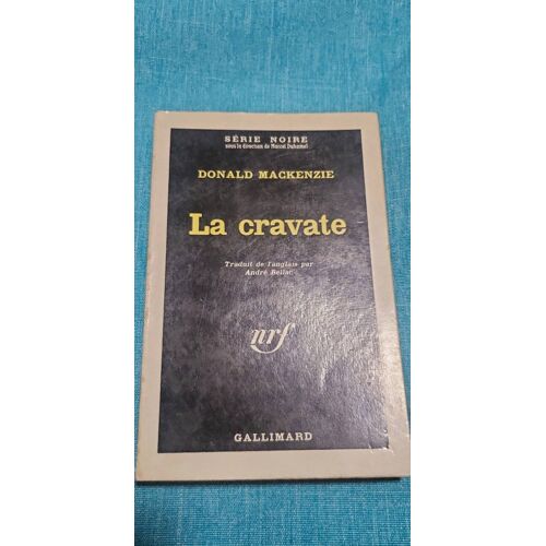 Série Noire Numéro 678 Mackenzie "La Cravate" Gallimard 1961
