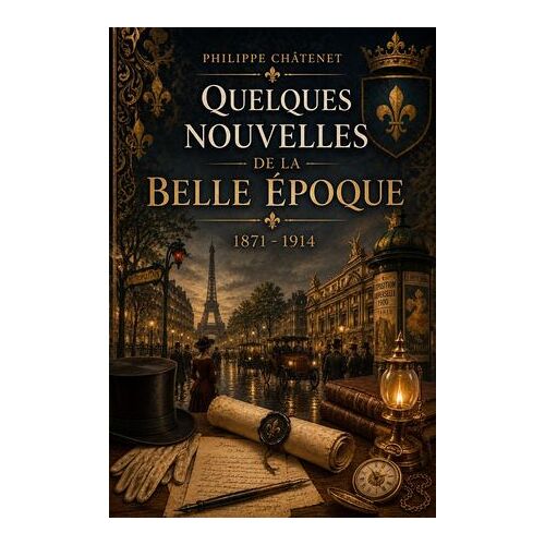Quelques Nouvelles De La Belle Epoque