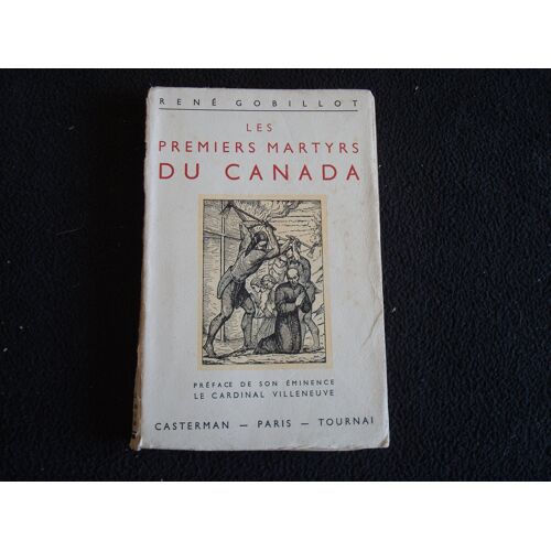 Gobillot (René). - Les Premiers Martyrs Du Canada