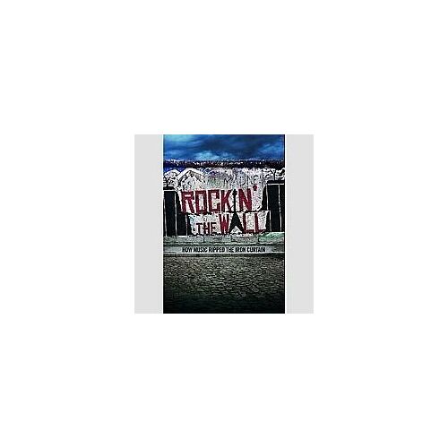 Rockin' The Wall - How Music Ripped The Iron Curtain - Dvd Documentaire (2015)