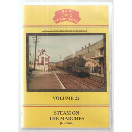 B & R Volume 22   Steam On The Marches   Railway   Archive Dvd