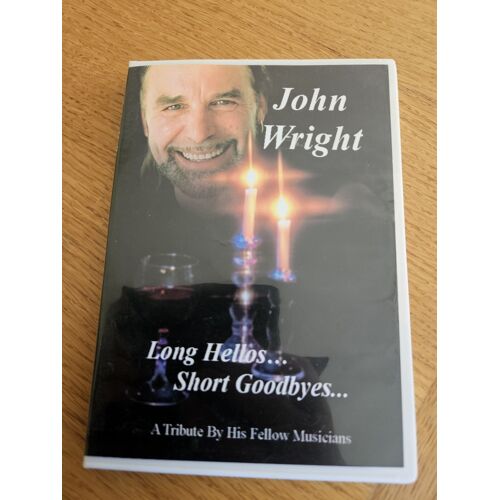 John Wright Long Hellos Short Goodbyes Music Tribute Dvd