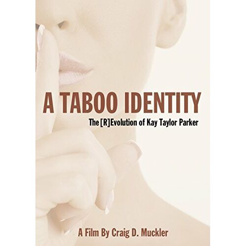 Kay Taylor Parker & Dr. David Wahl - A Taboo Identity: The Dvd