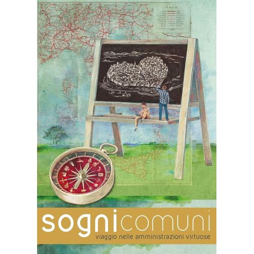 Sogni Comuni - Viaggio Nelle Amministrazioni Virtuose - Dvd