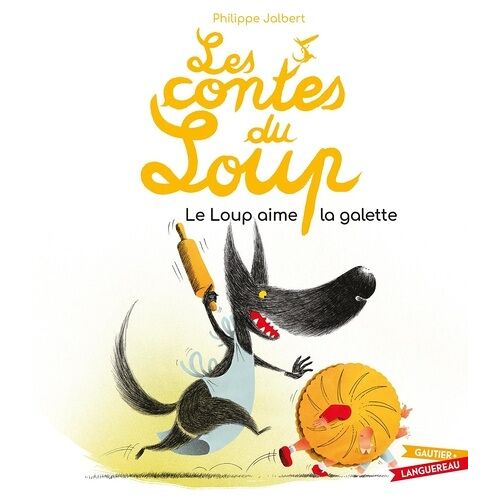Les Contes Du Loup - Le Loup Aime La Galette