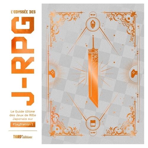 L'odyssée Des J-Rpg - Le Guide Ultime Des Jeux De Rôle Japonnais Sur Playstation 1