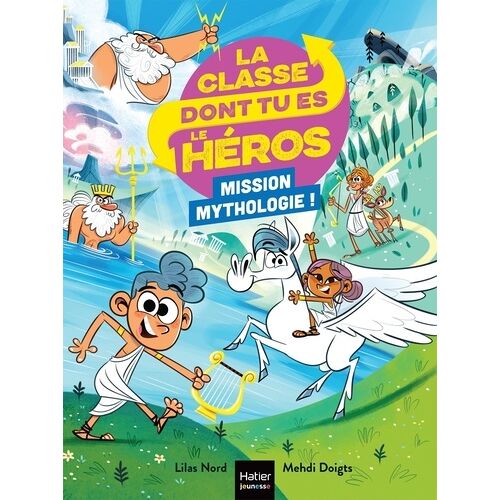 La Classe Dont Tu Es Le Héros - Mission Mythologie