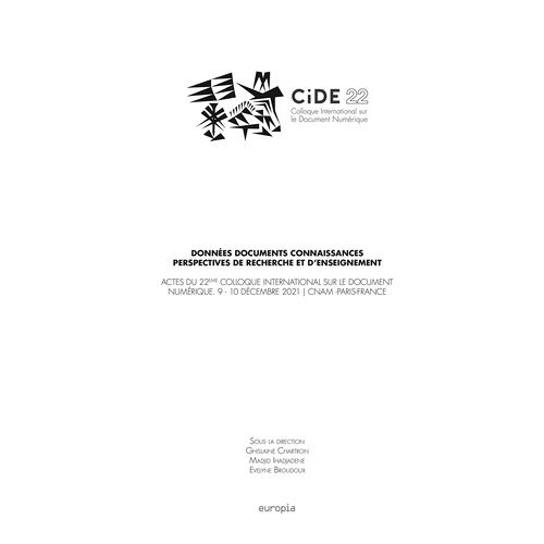 Données Documents Connaissances Perspectives De Recherche Et D'enseignement - Actes Du 22e Colloque International Sur Le Document Numérique, 9-10 Décembre 2021 Cnam Paris France