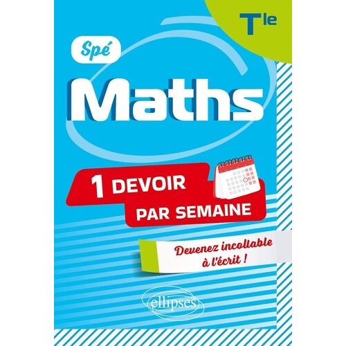 Maths - Terminale Spé - Devenez Incollable À L'écrit !