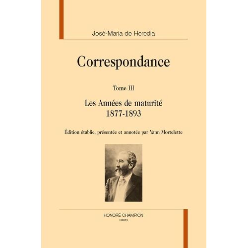 Correspondance - Tome 3, Les Années De Maturité 1877-1893