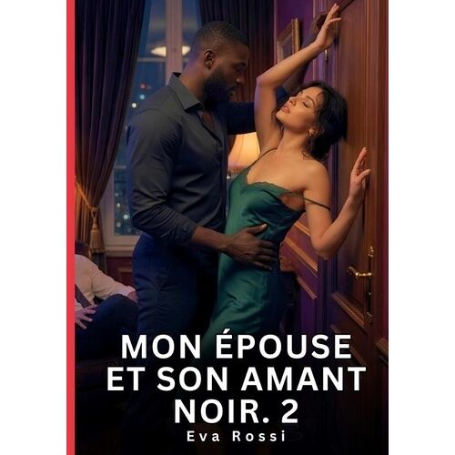 Mon Épouse Et Son Amant Noir #2