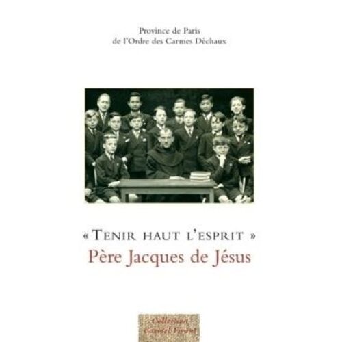 Tenir Haut L'esprit - Père Jacques De Jésus