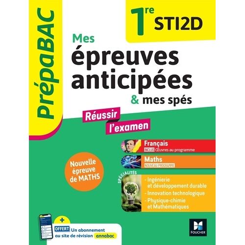 Prépabac - Mes Épreuves Anticipées Français Et Maths + Mes Spé - 1ere Sti2d