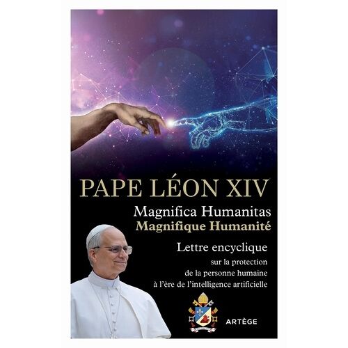 Magnifica Humanitas - Magnifique Humanité - Lettre Encyclique Sur L'intelligence Artificielle Et Les Nouvelles Technologies