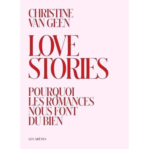 Love Stories - Pourquoi Les Romances Nous Font Du Bien