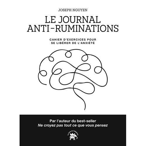 Le Journal Anti-Ruminations - Cahier D'exercices Pour Se Libérer De L'anxiété