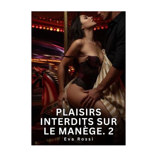 Plaisirs Interdits Sur Le Manège. 2