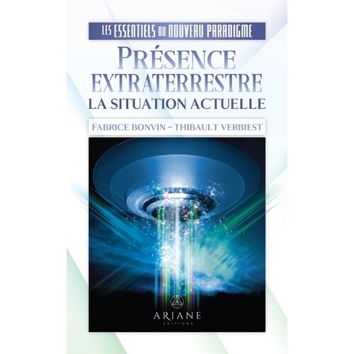 Présence Extraterrestre - La Situation Actuelle