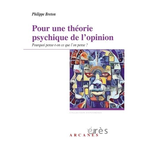 Pour Une Théorie Psychique De L'opinion - Pourquoi Pense-T-On Ce Que L'on Pense ?